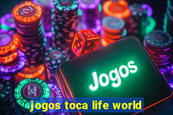 jogos toca life world